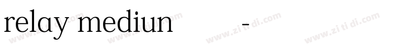 relay mediun 常规字体转换